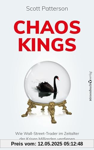 Chaos Kings: Wie Wall-Street-Trader im Zeitalter der Krisen Milliarden verdienen