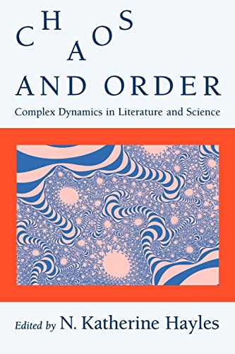 Chaos and Order: Complex Dynamics in Literature and Science (New Practices of Inquiry) von University of Chicago Press