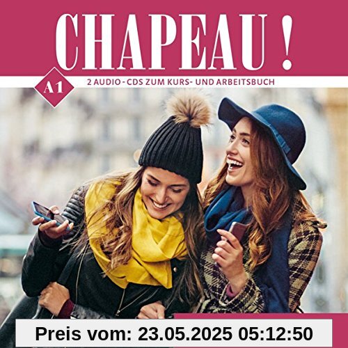 Chapeau ! A1: 2 Audio-CDs zum Kurs- und Arbeitsbuch Chapeau ! A1: 2 Audio-CDs zum Kurs- und Arbeitsbuch