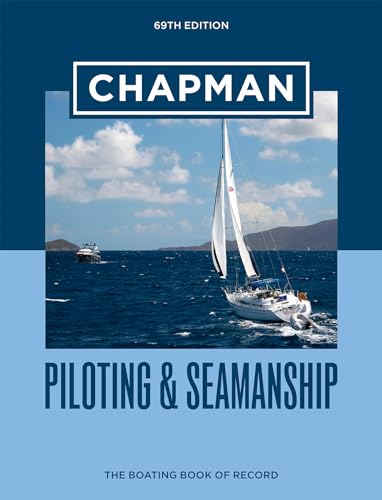 Chapman Piloting & Seamanship 69th Edition (Chapman Piloting and Seamanship, Band 69) Chapman Piloting & Seamanship 69th Edition (Chapman Piloting and Seamanship, Band 69)