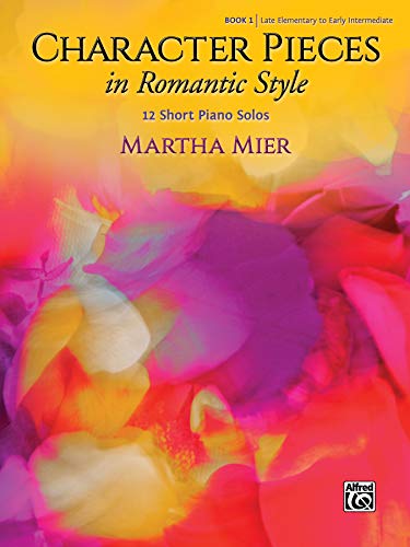 Character Pieces in Romantic Style Book 1: 12 Short Piano Solos von Alfred Music