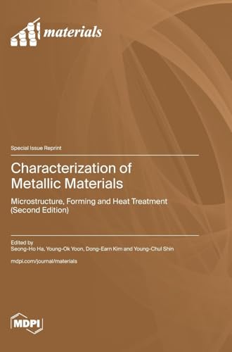 Characterization of Metallic Materials: Microstructure, Forming and Heat Treatment (Second Edition) von MDPI AG