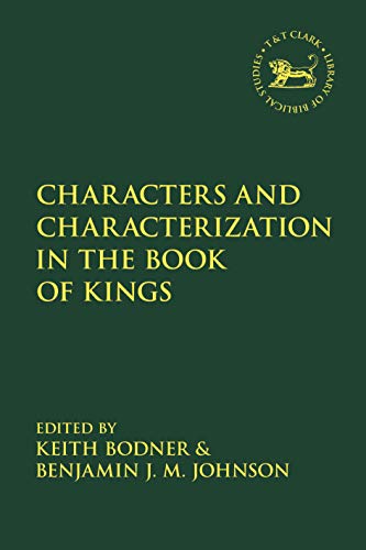 Characters and Characterization in the Book of Kings (The Library of Hebrew Bible/Old Testament Studies)
