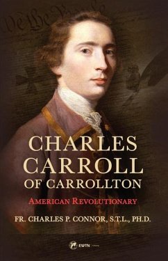 Charles Carroll of Carrollton von Sophia Institute Press