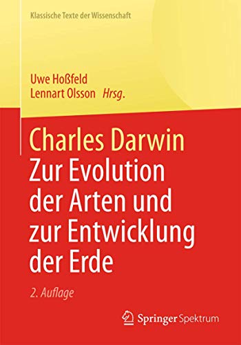 Charles Darwin: Zur Evolution der Arten und zur Entwicklung der Erde (Klassische Texte der Wissenschaft)