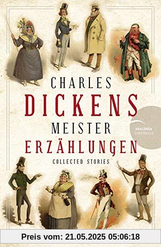 Charles Dickens - Meistererzählungen (Neuübersetzung): zweisprachig, deutsch-englisch (Anaconda Zweisprachige Paperback-Ausgaben, Band 19)