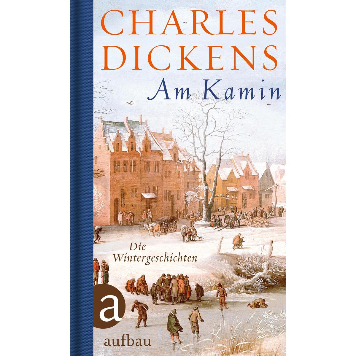 Charles Dickens: Am Kamin von Aufbau Verlag