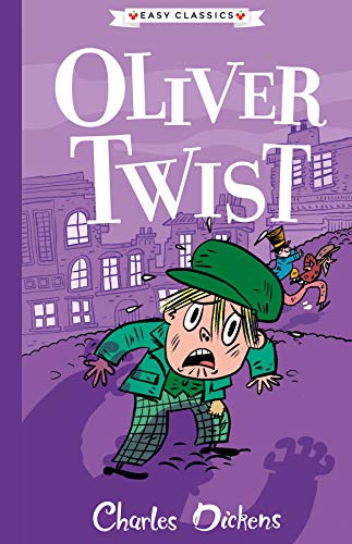 Charles Dickens: Oliver Twist (Easy Classics) - English Classic Literature Abridged for Ages 7-11 (The Charles Dickens Children's Collection (Easy Classics))