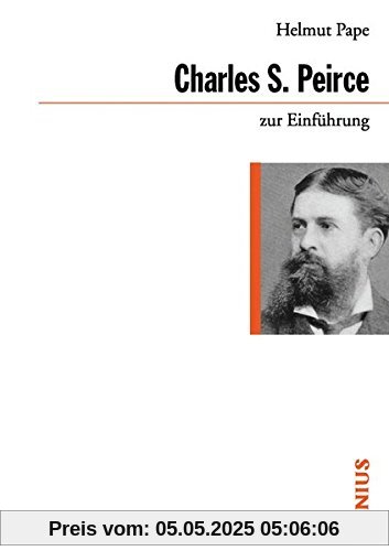 Charles Sanders Peirce zur Einführung