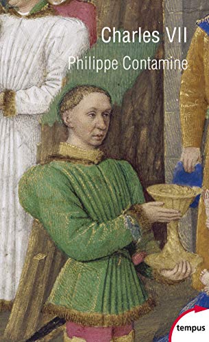 Charles VII: Une vie, une politique