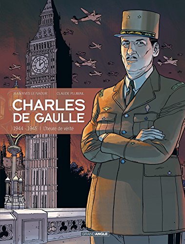 Charles de Gaulle - 1944-1945: L'heure de vérité von BAMBOO