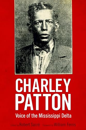 Charley Patton: Voice of the Mississippi Delta (American Made Music)
