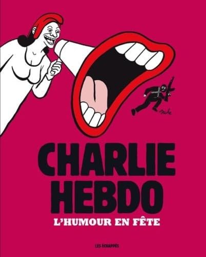 Charlie Hebdo - L'humour en fête Charlie Hebdo - L'humour en fête