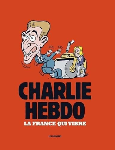 Charlie Hebdo - La France qui vibre 2024 Charlie Hebdo - La France qui vibre 2024 von ECHAPPES