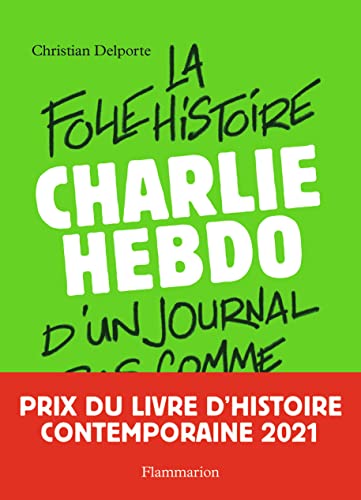 Charlie Hebdo: La folle histoire d'un journal pas comme les autres von FLAMMARION
