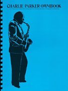 Charlie Parker Omnibook (C Instruments). Für Instrumente in C(mit Akkordsymbolen)