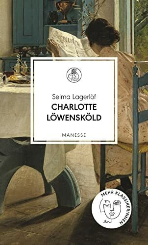 Charlotte Löwensköld: Übersetzt von Paul Berf, mit einem Nachwort von Mareike Fallwickl (Manes...