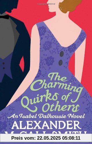 Charming Quirks of Others (Isabel Dalhousie Novels, Band 7)