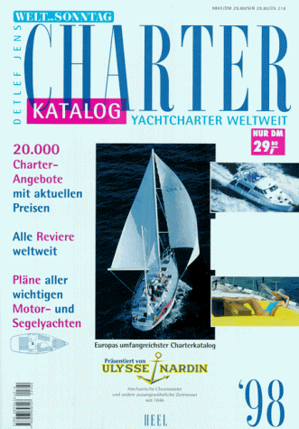 Charter-Katalog '98: Yachtcharter weltweit Charter-Katalog '98: Yachtcharter weltweit von Heel Verlag