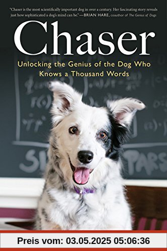 Chaser: Unlocking the Genius of the Dog Who Knows a Thousand Words