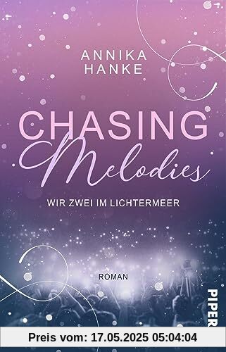 Chasing Melodies – Wir zwei im Lichtermeer: Roman | Eine K-Pop-Romance über Selbstfindung und tiefe Gefühle in Seoul