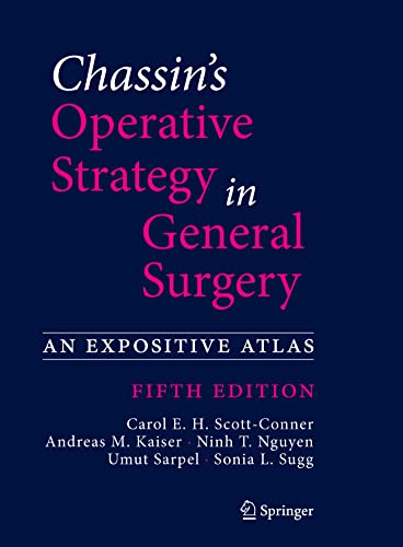 Chassin's Operative Strategy in General Surgery: An Expositive Atlas Chassin's Operative Strategy in General Surgery: An Expositive Atlas von Springer