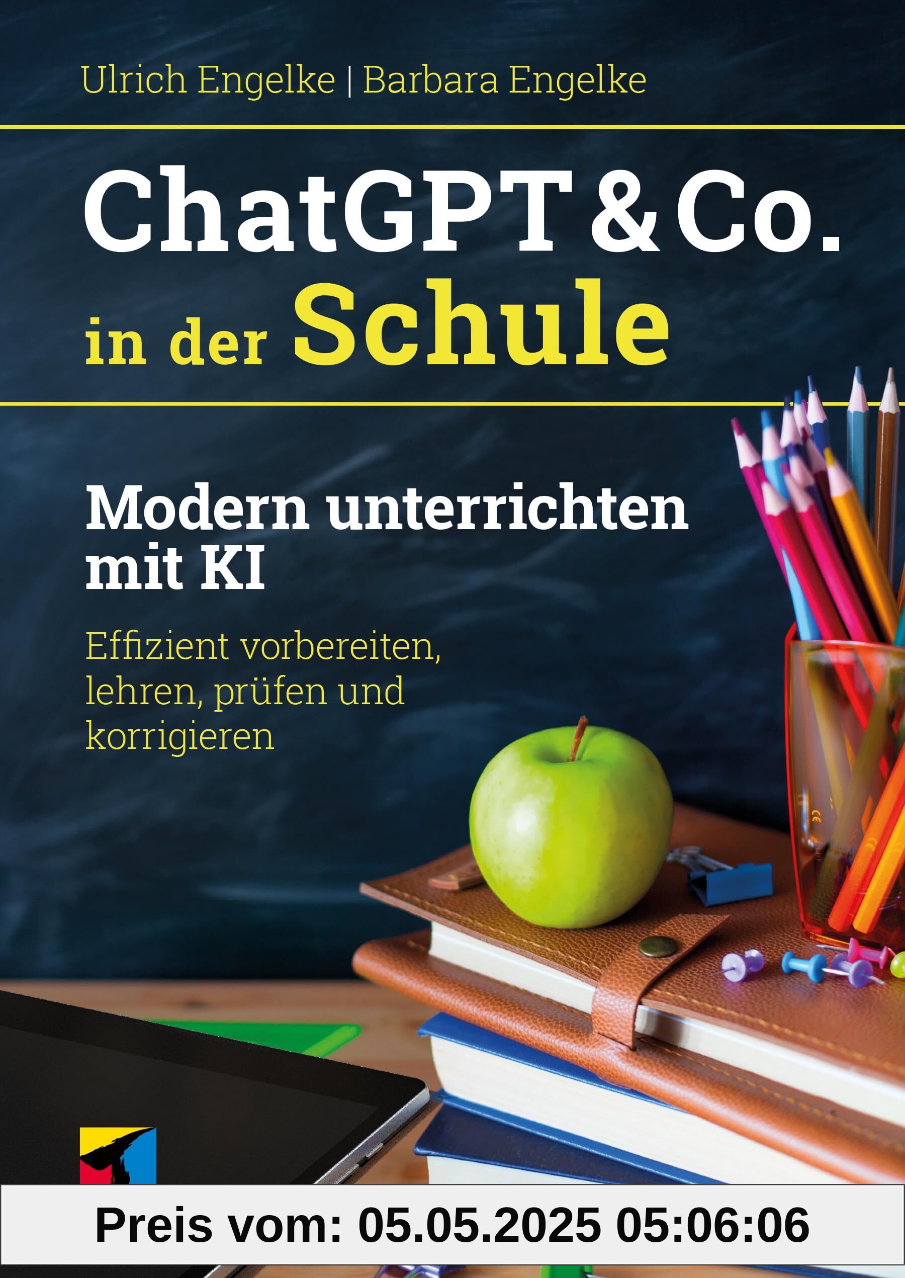 ChatGPT & Co. in der Schule: Modern unterrichten mit KI. Effizient vorbereiten, lehren, prüfen und korrigieren (mitp Sachbuch)