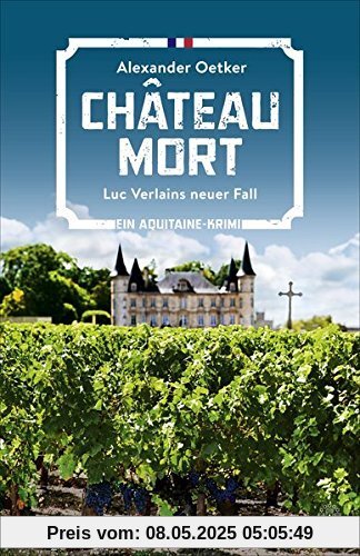 Chateau Mort: Luc Verlains neuer Fall (Luc Verlain ermittelt, Band 2)