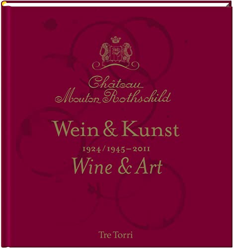 Château Mouton Rothschild: Wein & Kunst 1924 /1945-2011 - Tasting & Art