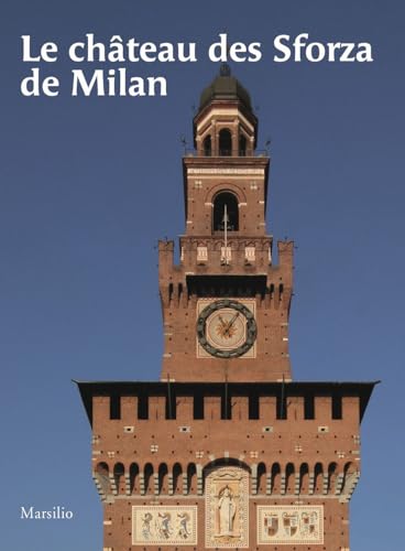 Chateau des Sforza de Milan (Guide. I musei) von Marsilio