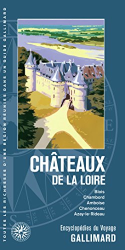 Châteaux de la Loire: Blois, Chambord, Amboise, Chenonceau, Azay-le-Rideau