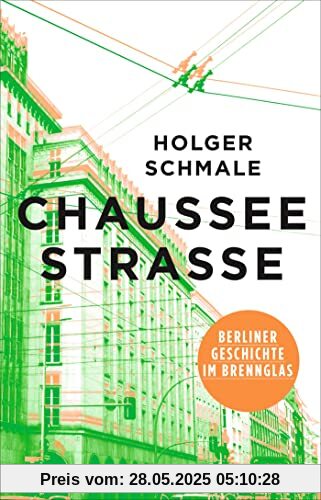 Chausseestraße: Berliner Geschichte im Brennglas