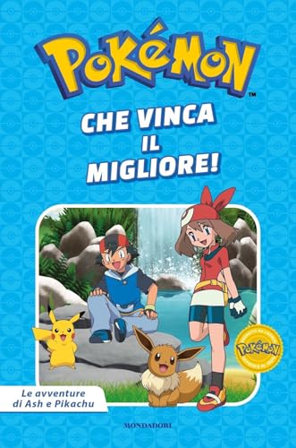 Che vinca il migliore! Pokémon. Le avventure di Ash e Pikachu. Ediz. a colori (Licenze) von Mondadori