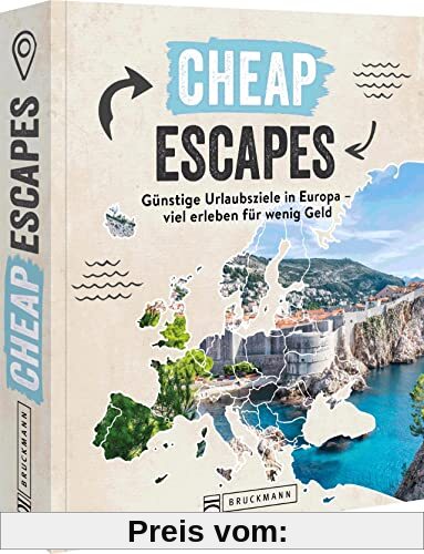 Cheap Escapes: Günstige Urlaubsziele in Europa – viel erleben für wenig Geld