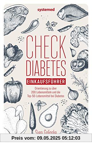 Check Diabetes: Einkaufsführer. Orientierung zu über 200 Lebensmitteln und die Top-50-Lebensmittel bei Diabetes