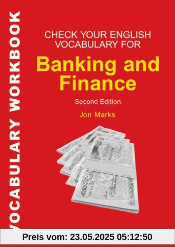 Check Your English Vocabulary for Banking and Finance: All You Need to Pass Your Exams (Check Your Vocabulary Workbooks): All You Need to Improve Your Vocabulary