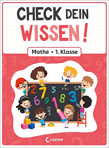 Check dein Wissen! - Mathe 1. Klasse: Modernes Mathematik-Übungsbuch für Kinder in der Grundschule ab 6 Jahren - Für gute Noten Check dein Wissen! - Mathe 1. Klasse: Modernes Mathematik-Übungsbuch für Kinder in der Grundschule ab 6 Jahren - Für gute Noten