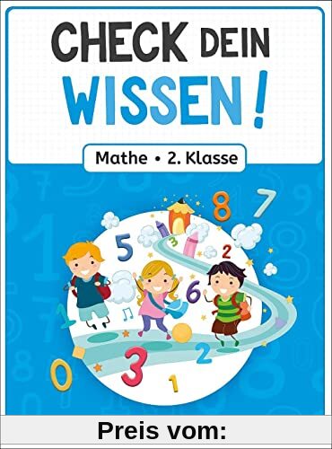 Check dein Wissen! - Mathe 2. Klasse: Modernes Mathematik-Übungsbuch für Kinder in der Grundschule ab 7 Jahren - Für gute Noten