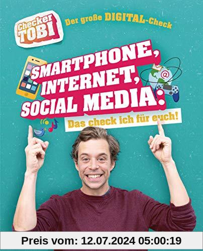 Checker Tobi - Der große Digital-Check: Smartphone, Internet, Social Media – Das check ich für euch! (Die Checker-Tobi-Sachbuchreihe, Band 2)