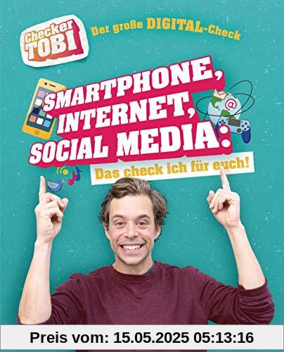 Checker Tobi - Der große Digital-Check: Smartphone, Internet, Social Media – Das check ich für euch! (Die Checker-Tobi-Sachbuchreihe, Band 2)