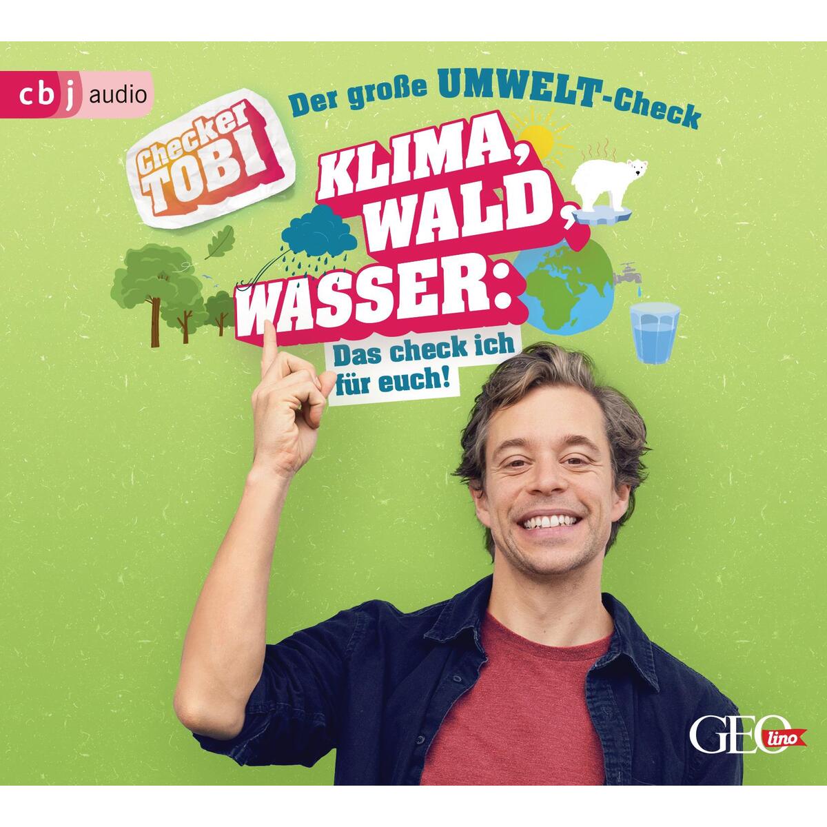 Checker Tobi - Der große Umwelt-Check: Klima, Wald, Wasser: Das check ich für eu... von cbj audio