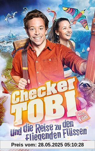 Checker Tobi und die Reise zu den fliegenden Flüssen - Das Buch zum Film: Das offizielle Buch zum Kinofilm 2023 Checker Tobi und die Reise zu den fliegenden Flüssen - Das Buch zum Film: Das offizielle Buch zum Kinofilm 2023