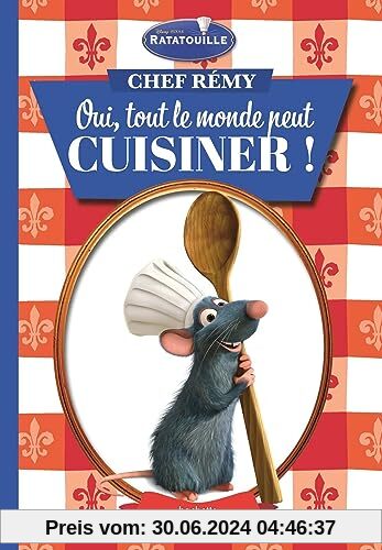 Chef Rémy - Oui, tout le monde peut cuisiner !: Tout le monde peut cuisiner !