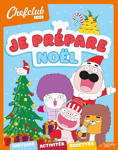 Chefclub kids - Je prépare Noël: Je prépare von HACHETTE JEUN.