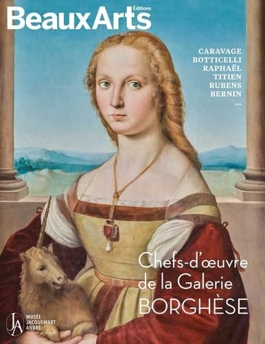 Chefs-d’œuvre de la Galerie Borghèse. Caravage, Botticelli, Raphaël, Titien, Rubens, Le Bernin…: AU MUSEE JACQUEMART-ANDRE Chefs-d’œuvre de la Galerie Borghèse. Caravage, Botticelli, Raphaël, Titien, Rubens, Le Bernin…: AU MUSEE JACQUEMART-ANDRE
