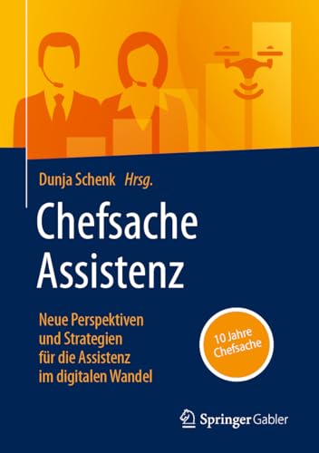 Chefsache Assistenz: Neue Perspektiven und Strategien für die Assistenz im digitalen Wandel von Springer Gabler