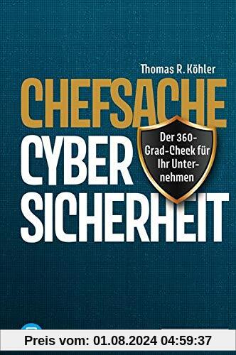 Chefsache Cybersicherheit: Der 360-Grad-Check für Ihr Unternehmen, plus E-Book inside (ePub, mobi oder pdf)