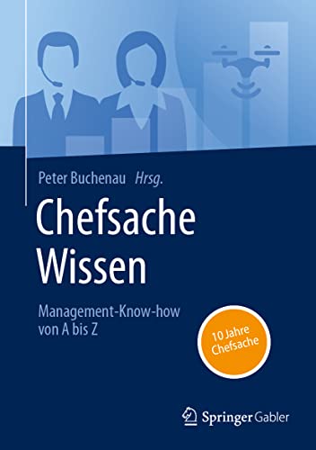 Chefsache Wissen: Management-Know-how von A bis Z von Springer Gabler