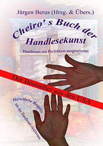 Cheiro' s Buch der Handlesekunst: Handlesen zur Perfektion ausgearbeitet