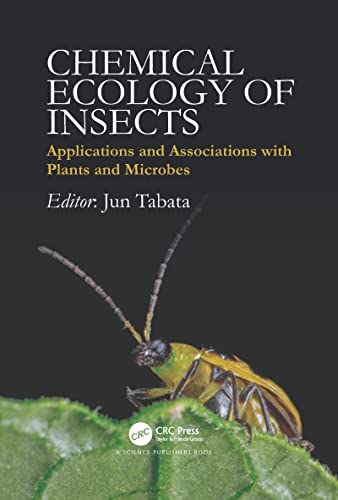 Chemical Ecology of Insects: Applications and Associations with Plants and Microbes von CRC Press